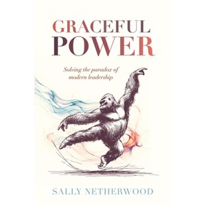 Graceful Power - by  Sally Netherwood (Hardcover) - 1 of 1