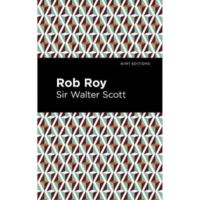 Rob Roy - (Mint Editions) by  Sir Walter Scott (Paperback)