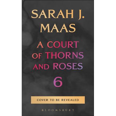 A Court of Thorns and Roses 6 - by Sarah J Maas (Hardcover)