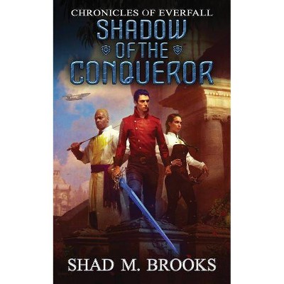 Shadow of the Conqueror - (Chronicles of Everfall) by  Shad M Brooks (Paperback)
