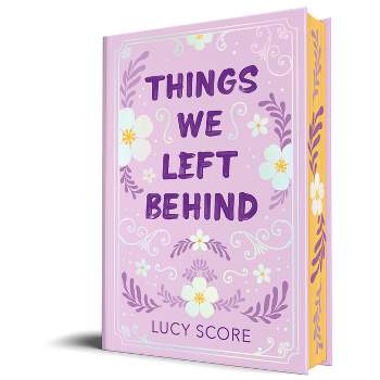 Things We Left Behind (Collector's Edition) - (Knockemout) by  Lucy Score (Hardcover)