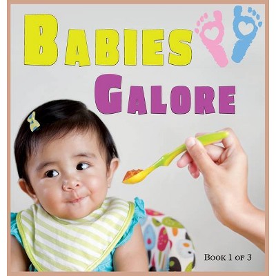 Babies Galore - (A Wordless Picture Book) by  Lasting Happiness (Hardcover)