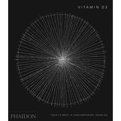 Vitamin D3: Today's Best in Contemporary Drawing - by  Phaidon Press (Hardcover)