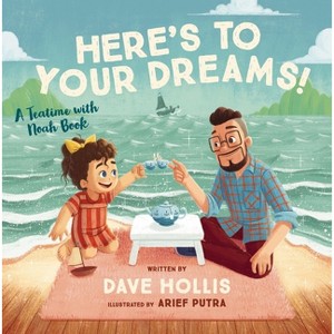 Here's to Your Dreams! - by Dave Hollis (Hardcover) - 1 of 1