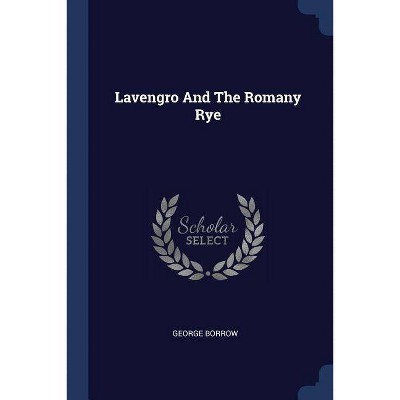 Lavengro and the Romany Rye - by  George Borrow (Paperback)