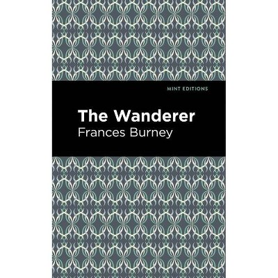 The Wanderer - (Mint Editions) by  Frances Burney (Paperback)