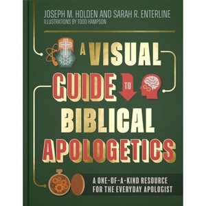 A Visual Guide to Biblical Apologetics - by  Joseph M Holden & Sarah R Enterline (Hardcover) - 1 of 1