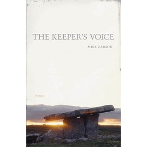 The Keeper's Voice - (Southern Messenger Poets) by  Mike Carson (Paperback) - 1 of 1
