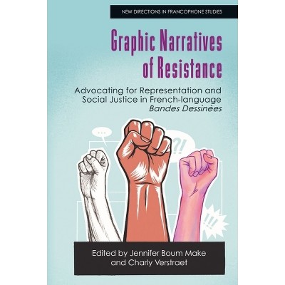 Graphic Narratives of Resistance - (New Directions in Francophone Studies: Diversity, Decolonisation, Queerness) (Hardcover)