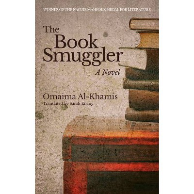 The Book Smuggler - (Hoopoe Fiction) by  Omaima Al-Khamis (Paperback)