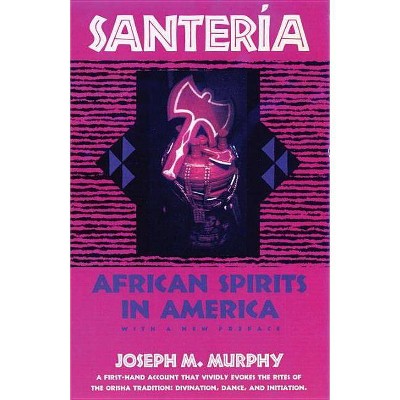 Santeria - by  Joseph M Murphy (Paperback)