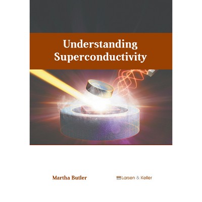 Understanding Superconductivity - by  Martha Butler (Hardcover)