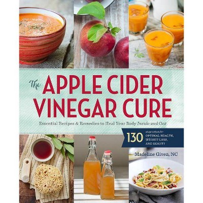 Apple Cider Vinegar Cure - by Madeline Given (Paperback)