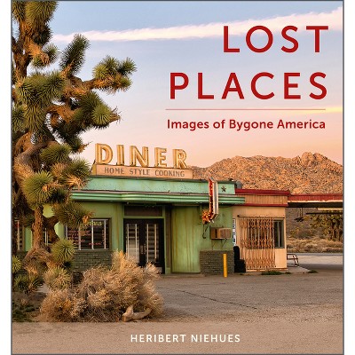 Lost Places - by  Heribert Niehues (Hardcover)
