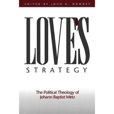 Love's Strategy - by  John K Downey (Paperback)