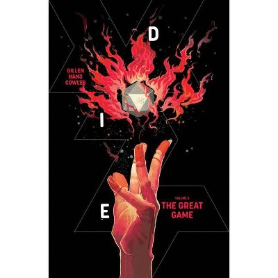 Die, Volume 3: The Great Game - by  Kieron Gillen (Paperback)