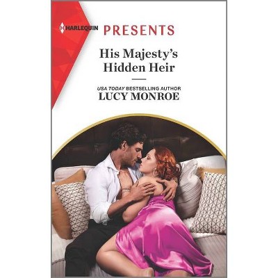 His Majesty's Hidden Heir - (Princesses by Royal Decree) by  Lucy Monroe (Paperback)