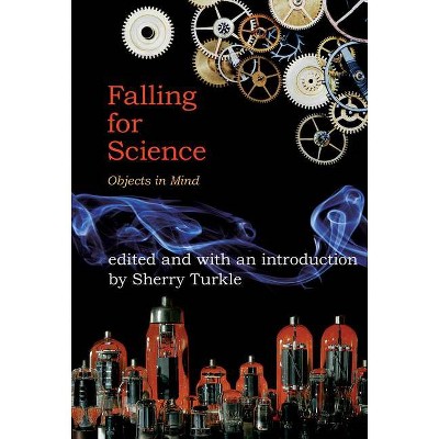 Falling for Science - (Mit Press) by  Sherry Turkle (Paperback)