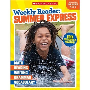 Weekly Reader: Summer Express Grades 4 & 5 - by  Scholastic Teaching Resources & Scholastic (Paperback) - 1 of 1