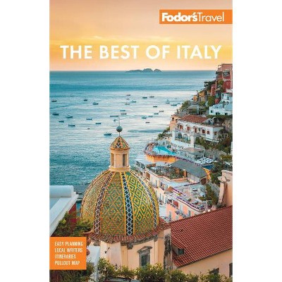 Fodor's the Best of Italy - (Full-Color Travel Guide) 2nd Edition by  Fodor's Travel Guides (Paperback)