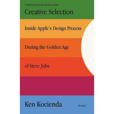 Creative Selection - by  Ken Kocienda (Paperback)