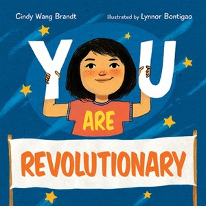 You Are Revolutionary - by  Cindy Wang Brandt (Hardcover) - 1 of 1
