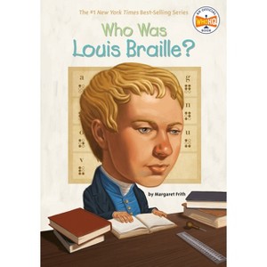Who Was Louis Braille? - (Who Was?) by  Margaret Frith & Who Hq (Paperback) - 1 of 1