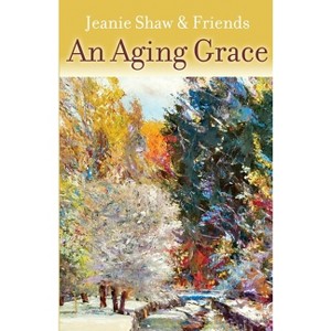 An Aging Grace - by  Jeanie Shaw (Paperback) - 1 of 1