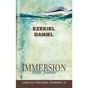 Immersion Bible Studies: Ezekiel, Daniel - by  Carlyle Fielding Stewart (Paperback) - 1 of 1