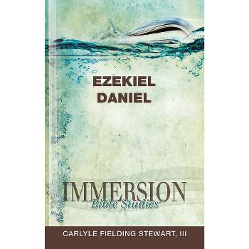 Immersion Bible Studies: Ezekiel, Daniel - by  Carlyle Fielding Stewart (Paperback)