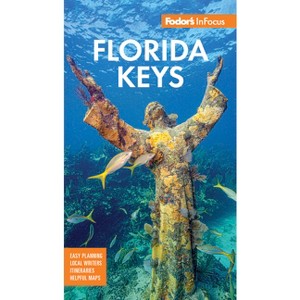 Fodor's InFocus Florida Keys - (Full-Color Travel Guide) by  Fodor's Travel Guides (Paperback) - 1 of 1