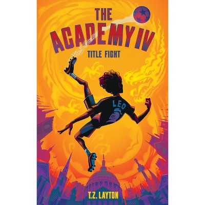 The Academy IV: Title Fight - by T Z Layton