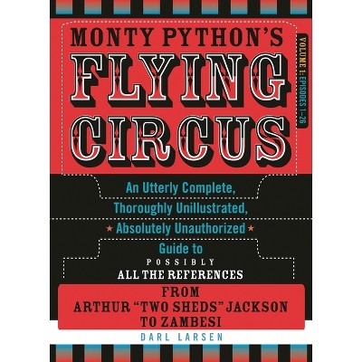 Monty Python's Flying Circus, Episodes 1-26 - by  Darl Larsen (Paperback)