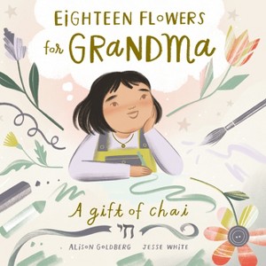 Eighteen Flowers for Grandma - by  Alison Goldberg (Hardcover) - 1 of 1
