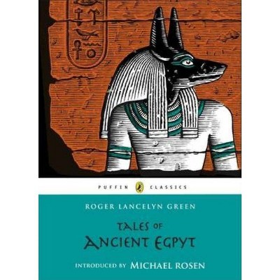 Tales of Ancient Egypt - (Puffin Classics) by  Roger Lancelyn Green (Paperback)