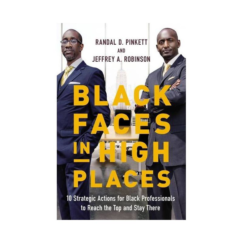 Black Faces in High Places - by  Randal D Pinkett & Jeffrey A Robinson (Paperback), 1 of 2