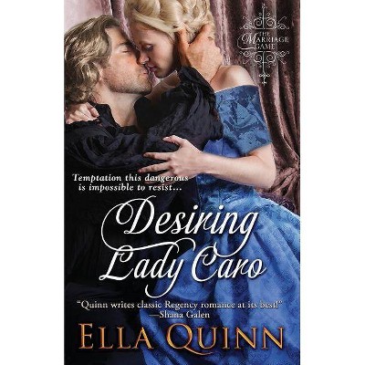 Desiring Lady Caro - by  Ella Quinn (Paperback)