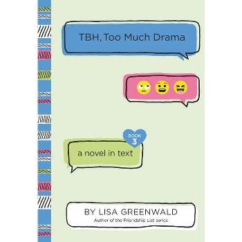TBH, Too Much Drama - (Tbh) by  Lisa Greenwald (Paperback)