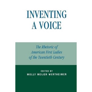 Inventing a Voice - (Communication, Media, and Politics) by  Molly Meijer Wertheimer (Paperback) - 1 of 1