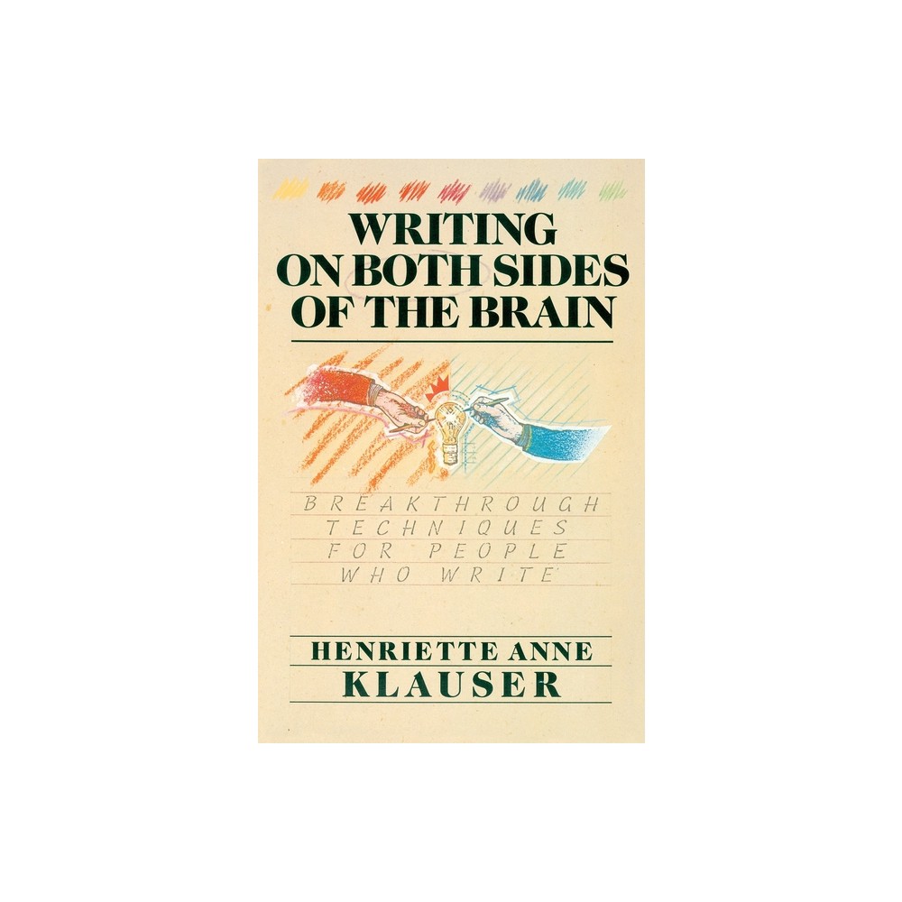 Writing on Both Sides of the Brain - by Henriette A Klauser (Paperback)