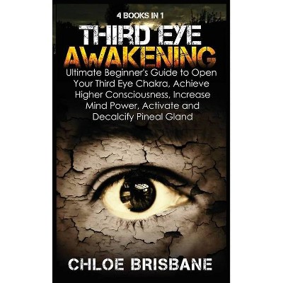 Third Eye Awakening - by  Chloe Brisbane (Hardcover)