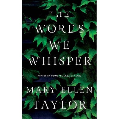 The Words We Whisper - by  Mary Ellen Taylor (Paperback)