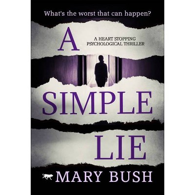 A Simple Lie - by  Mary Bush (Paperback)