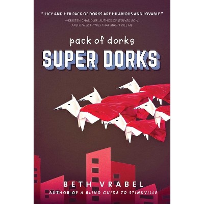 Super Dorks - (Pack of Dorks) by  Beth Vrabel (Paperback)