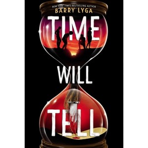 Time Will Tell - by  Barry Lyga (Hardcover) - 1 of 1