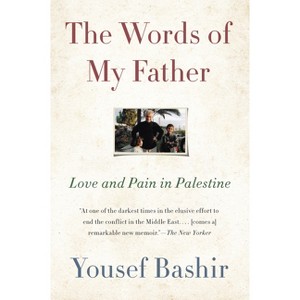 The Words of My Father - by  Yousef Bashir (Paperback) - 1 of 1