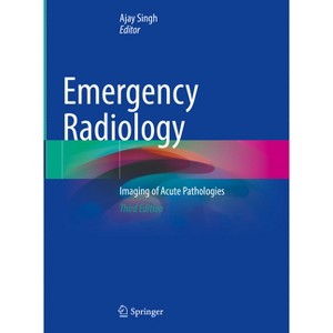 Emergency Radiology - 3rd Edition by  Ajay Singh (Hardcover) - 1 of 1