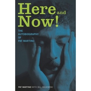 Here and Now! - by  Pat Martino (Hardcover) - 1 of 1