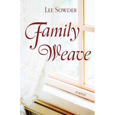 Family Weave - by  Lee Sowder (Paperback)