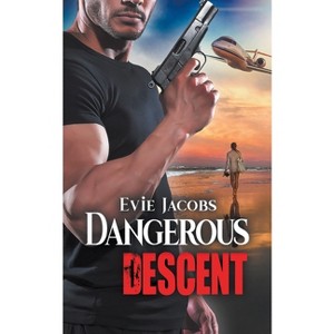 Dangerous Descent - (A Dangerous Skies Adventure) by  Evie Jacobs (Paperback) - 1 of 1